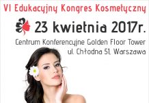 VI EDUKACYJNY KONGRES KOSMETYCZNY – 23 KWIETNIA 2017r. – WARSZAWA