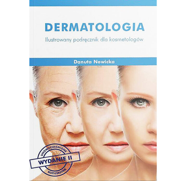 Dermatologia. Ilustrowany podręcznik dla kosmetologów Autorka: Danuta