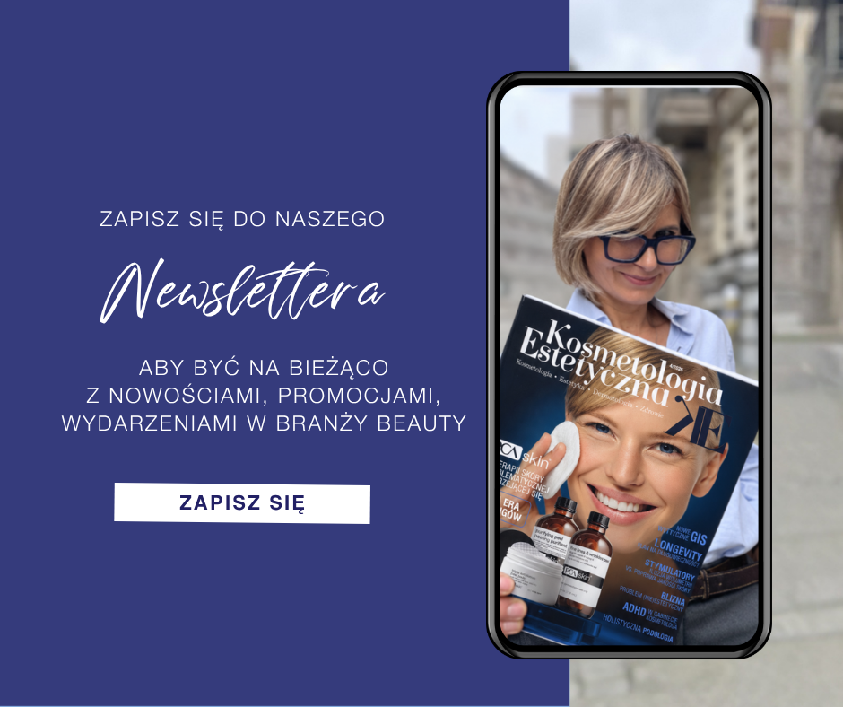 Zapisz się do newslettera Kosmetologii Estetycznej — nowości, promocje i wydarzenia w branży beauty